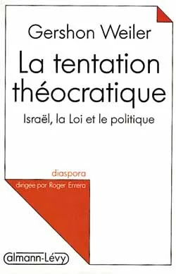 La Tentation théocratique, Israël, la Loi et le politique