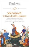 Shâhnâmeh - Le Livre des Rois persans