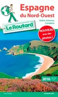 Guide du Routard Espagne Nord-Ouest 2016/17, Galice, Asturies, Cantabrie