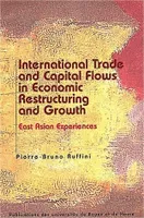 International Trade and Capital Flows in Economic Restructuring and Growth, European and East Asian experiences