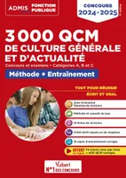 3000 QCM de culture générale et d'actualité - Méthode et entraînement - Catégories A, B et C, Concours 2024-2025
