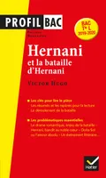 Hernani et la bataille d'Hernani, Victor Hugo / bac terminale L, 2019-2020, analyse littéraire de l'oeuvre