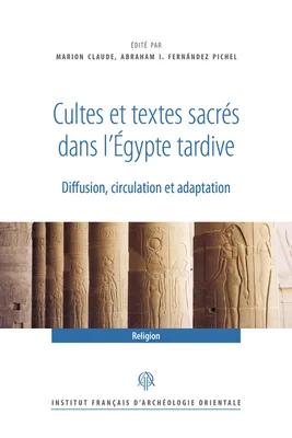 Cultes et textes sacrés dans l’Égypte tardive, Diffusion, circulation et adaptation