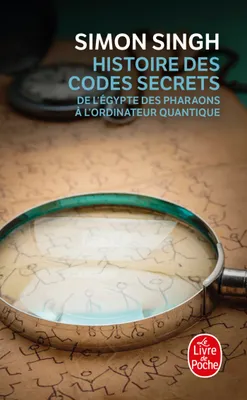 Histoire des codes secrets, De l'Egypte des Pharaons à l'ordinateur quantique