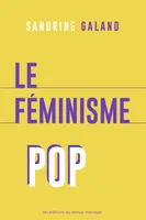 Féminisme pop, la défaillance de nos étoiles