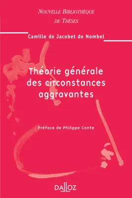 Théorie générale des circonstances aggravantes. Volume 55, Nouvelle Bibliothèque de Thèses