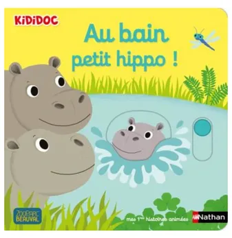 Mes 1res histoires animées, 19, Au bain, petit hippo !