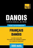 Vocabulaire Français - Danois pour l'autoformation - 3000 mots