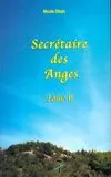 Tome II, Secrétaire des Anges Tome II