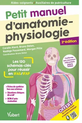 Petit manuel d'anatomie-physiologie - Aides-soignants / Auxiliaires de puériculture, Les 120 schémas-clés pour réussir en IFAS et IFAP