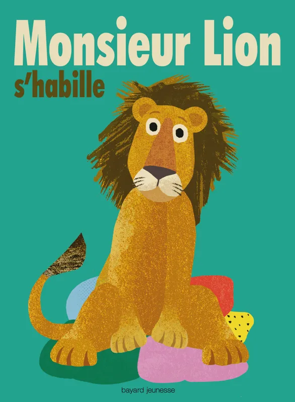Livres Jeunesse Les tout-petits Albums Monsieur Lion s'habille Britta Teckentrup