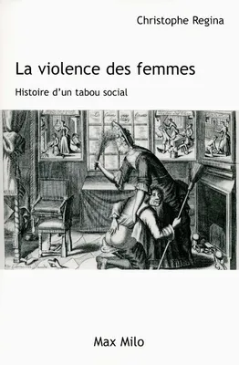 La violence des femmes, Histoire d'un tabou social