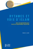 Rythmes et voix d'islam, Une socioanthropologie d'artistes musulmans européens