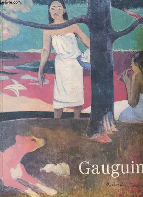Gauguin - Catalogue Exposition Grand Palais - 1989 Richard Brettell; Françoise Cachin; Claire Frèches-Thory and Charles F. Stuckey, [Paris], Galeries nationales du Grand Palais, 14 janvier-24 avril 1989