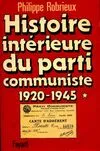 Histoire intérieure du Parti communiste, 1, 1920-1945, Histoire intérieure du parti commpuniste. 1920 - 1945, (1920-1945)