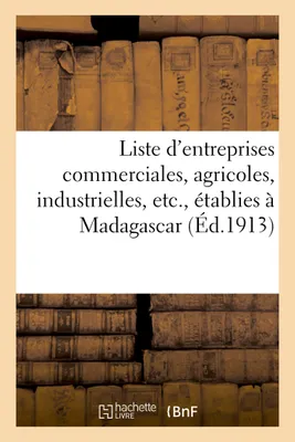 Liste d'entreprises commerciales, agricoles, industrielles, etc., établies à Madagascar