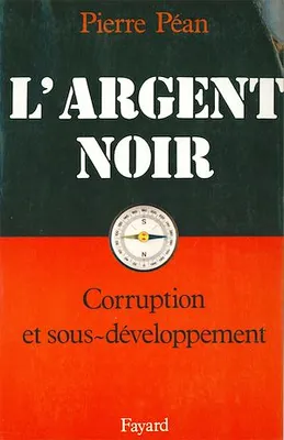 L'Argent noir, Corruption et sous-développement