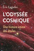 L'Odyssée cosmique, Une histoire intime des étoiles