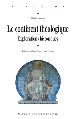 Le continent théologique, Explorations historiques