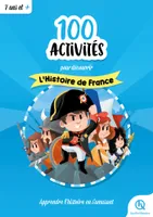 100 activités pour comprendre l'histoire de France