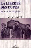 La liberté des dupes, Roman de l'Algérie