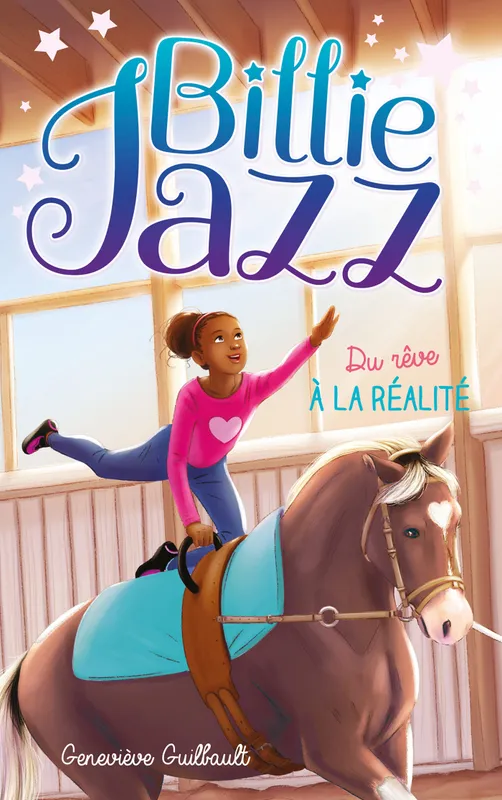 Livres Jeunesse de 6 à 12 ans Premières lectures 12, Billie Jazz - Du rêve à la réalité Geneviève Guilbault