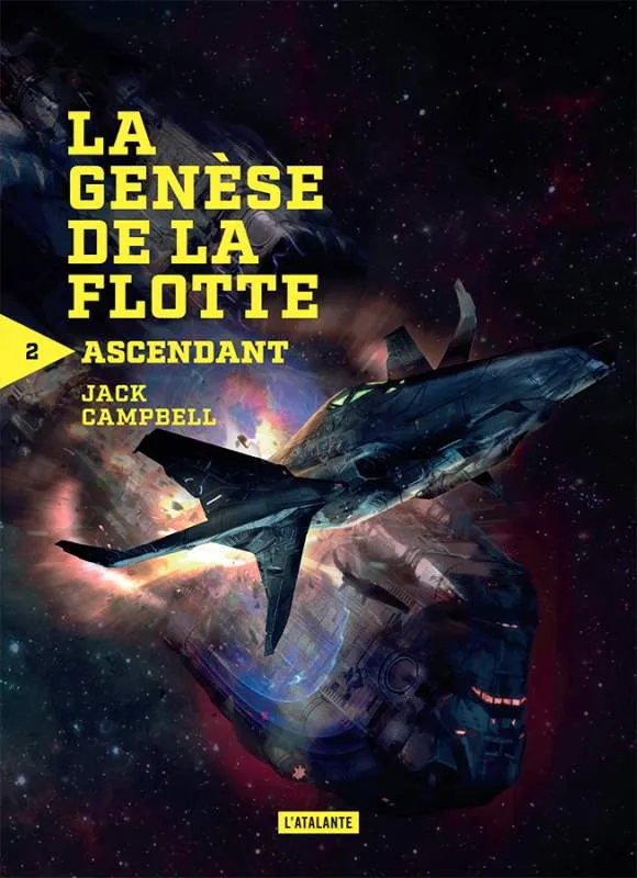 Livres Littératures de l'imaginaire Science-Fiction La genèse de la flotte, 2, Ascendant, LA GENESE DE LA FLOTTE PERDUE Jack Campbell