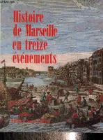 Histoire de Marseille en treize événements