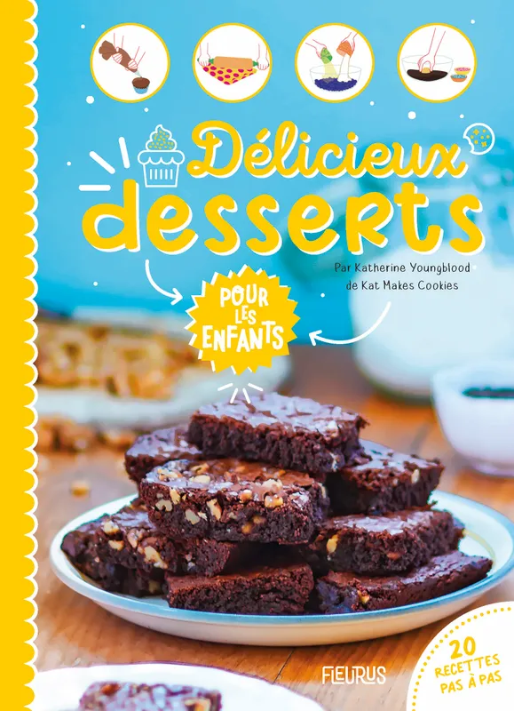 Jeux et Jouets Loisirs créatifs Cuisiner avec les enfants Livres de cuisine Délicieux desserts, Pour les enfants Katherine Youngblood