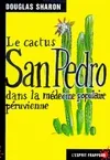 Le cactus San Pedro dans la médecine populaire - les sorciers-chamans du Pérou