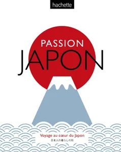 Passion Japon, Voyage au coeur du Japon