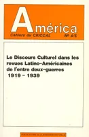 América, n° 4-5, Le discours culturel dans les revues latino-américaines de l'entre deux-guerres, 1919-1939