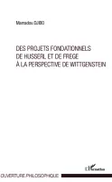 Projets fondationnels de Husserl et de Frege à la perspective de Wittgenstein