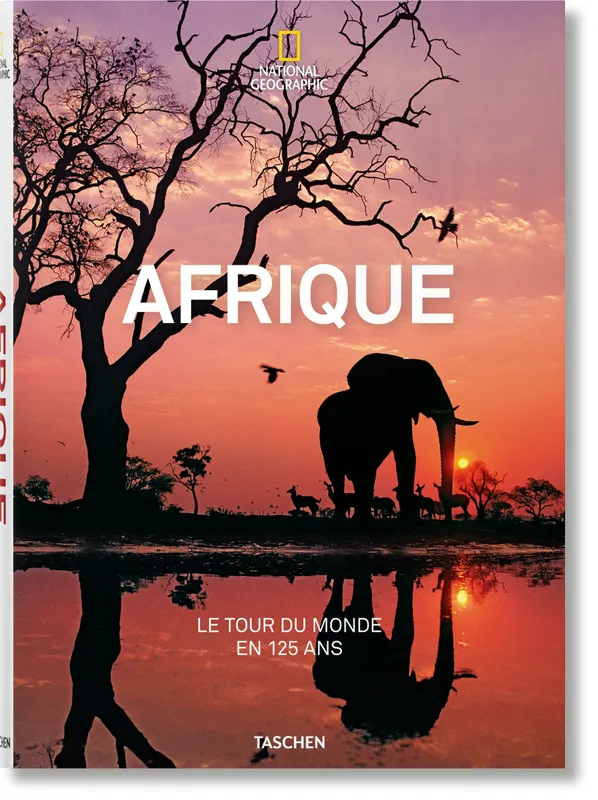 Livres Loisirs Voyage Beaux livres National Geographic. Le Tour du monde en 125 ans. L'Afrique, LE TOUR DU MONDE EN 125 ANS Joseph R. Yogerst