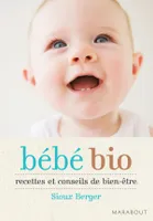 Bébé bio, recettes et conseils de bien-être