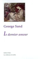 Oeuvres complètes de George Sand, Le Dernier amour.
