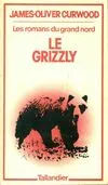 Les Romans du Grand Nord, [1], Le grizzly