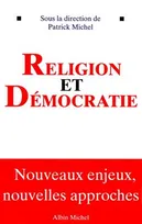 Religion et Démocratie, sous la direction de Patrick Michel