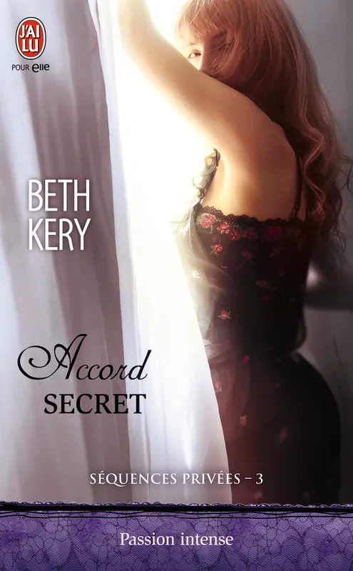 Livres Littérature et Essais littéraires Romance Séquences privées, 3, Accord secret Beth Kery