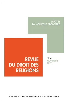 Revue du droit des religions n° 4/2017, Laïcité : la nouvelle frontière