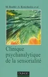 Clinique psychanalytique de la sensorialité