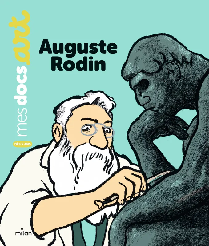 Livres Jeunesse de 6 à 12 ans Documentaires Arts Auguste Rodin Bénédicte Le Loarer