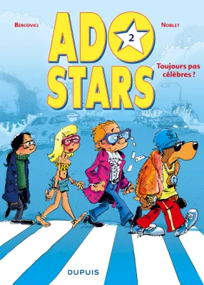 Ado stars, 2, Adostars - Tome 2 - Toujours pas célèbres ?