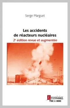 LES ACCIDENTS DE REACTEURS NUCLEAIRES (2E ED.)