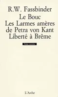Le Bouc / Les Larmes amères de Petra von Kant / Liberté à Brême