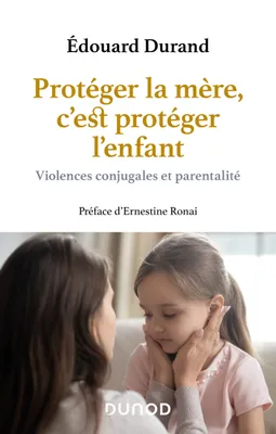 Protéger la mère, c'est protéger l'enfant, Violences conjugales et parentalité