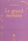 LE GRAND MYSTERE