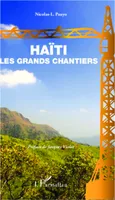 Haïti, Les grands chantiers