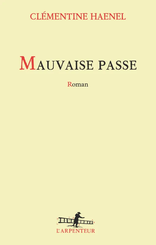 Livres Littérature et Essais littéraires Romans contemporains Francophones Mauvaise passe Clémentine Haenel