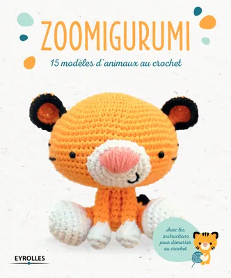 Zoomigurumi, 15 modèles d'animaux au crochet